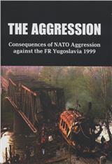 The Aggression : consequences of NATO Aggression against FR Yugoslavia 1999